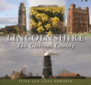 Image for Lincolnshire  : the glorious county