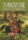 Image for Yorkshire - Curious &amp; Surprising