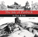 Image for The Isle of Purbeck in pen &amp; ink