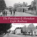 Image for The Portsdown &amp; Horndean Light Railway  : then and now