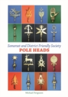 Image for Somerset and District Friendly Society Pole Heads