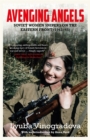 Image for Avenging angels  : Soviet women snipers on the Eastern front (1941-1945)
