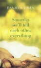 Image for Someday We&#39;ll Tell Each Other Everything