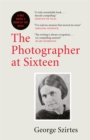 Image for The photographer at sixteen