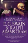 Image for The Collected Supernatural and Weird Fiction of E. G. Swain &amp; Ralph Adams Cram