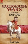 Image for Marlborough&#39;s Wars : Volume 1-1702-1707