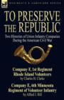 Image for To Preserve the Republic : Two Histories of Union Infantry Companies During the American Civil War