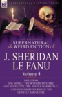Image for The Collected Supernatural and Weird Fiction of J. Sheridan Le Fanu : Volume 4-Including One Novel, &#39;The Wyvern Mystery, &#39; One Novelette, &#39;Mr. Justice
