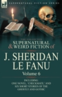 Image for The Collected Supernatural and Weird Fiction of J. Sheridan Le Fanu : Volume 6-Including One Novel, &#39;Checkmate, &#39; and Six Short Stories of the Ghostly