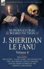Image for The Collected Supernatural and Weird Fiction of J. Sheridan Le Fanu : Volume 8-Including One Novel, &#39;a Lost Name, &#39; One Novelette, &#39;The Last Heir of CA