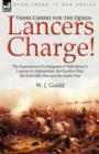 Image for Three Cheers for the Queen-Lancers Charge! The Experiences of a Sergeant of 16th Queen&#39;s Lancers in Afghanistan, the Gwalior War, the First Sikh War and the Kaffir War