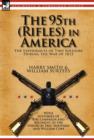 Image for The 95th (Rifles) in America : the Experiences of Two Soldiers During the War of 1812