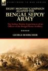 Image for Eight Months&#39; Campaign Against the Bengal Sepoy Army