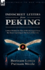 Image for Indiscreet Letters From Peking : Letters Written by One of the Besieged From the Boxer Uprising to the Sack of the City