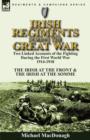 Image for Irish Regiments During the Great War : Two Linked Accounts of the Fighting During the First World War 1914-1918-The Irish at the Front &amp; The Irish at the Somme