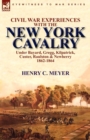 Image for Civil War Experiences with the New York Cavalry Under Bayard, Gregg, Kilpatrick, Custer, Raulston &amp; Newberry 1862-1864