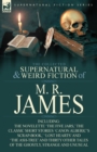 Image for The Collected Supernatural &amp; Weird Fiction of M. R. James : The Novelette &#39;The Five Jars, &#39; the Classic Short Stories &#39;Canon Alberic&#39;s Scrap-Book, &#39; &#39;l