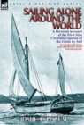 Image for Sailing Alone Around the World : a Personal Account of the First Solo Circumnavigation of the Globe by Sail