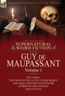 Image for The Collected Supernatural and Weird Fiction of Guy de Maupassant