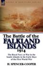 Image for The Battle of the Falkland Islands 1914 : the Royal Navy at War in the South Atlantic in the Early Days of the First World War