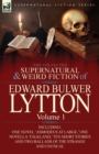 Image for The Collected Supernatural and Weird Fiction of Edward Bulwer Lytton-Volume 1 : Including One Novel &#39;Asmodeus at Large, &#39; One Novella &#39;Falkland, &#39; Ten