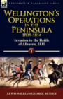Image for Wellington&#39;s Operations in the Peninsula 1808-1814 : Volume 1-Invasion to the Battle of Albuera, 1811