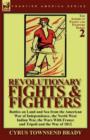 Image for Revolutionary Fights &amp; Fighters : Battles on Land and Sea from the American war of Independence, the North West Indian War, the Wars with France and Tripoli and the War of 1812