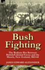 Image for Bush Fighting : the Waikato War between British/Colonial forces and the Maoris, New Zealand, 1863-64