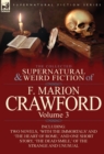 Image for The Collected Supernatural and Weird Fiction of F. Marion Crawford : Volume 3-Including Two Novels, &#39;With the Immortals&#39; and &#39;The Heart of Rome, &#39; and