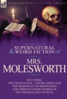 Image for The Collected Supernatural and Weird Fiction of Mrs Molesworth-Including Two Novelettes, &#39;Unexplained&#39; and &#39;The Shadow in the Moonlight, &#39; and Thirtee