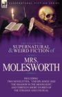 Image for The Collected Supernatural and Weird Fiction of Mrs Molesworth-Including Two Novelettes, &#39;Unexplained&#39; and &#39;The Shadow in the Moonlight, &#39; and Thirtee
