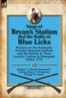 Image for Siege of Bryan&#39;s Station and The Battle of Blue Licks