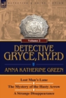 Image for Detective Gryce, N. Y. P. D. : Volume: 2-Lost Man&#39;s Lane, the Mystery of the Hasty Arrow and a Strange Disappearance