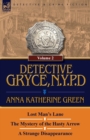 Image for Detective Gryce, N. Y. P. D. : Volume: 2-Lost Man&#39;s Lane, the Mystery of the Hasty Arrow and a Strange Disappearance