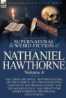 Image for The Collected Supernatural and Weird Fiction of Nathaniel Hawthorne : Volume 4-Including One Novel &#39;Septimius Felton; Or, the Elixir of Life, &#39; Two Nov