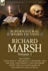 Image for The Collected Supernatural and Weird Fiction of Richard Marsh : Volume 1-Including Two Novels, &#39;The Beetle: A Mystery&#39; and &#39;The Joss: A Reversion, &#39; an