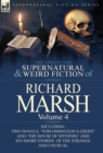 Image for The Collected Supernatural and Weird Fiction of Richard Marsh : Volume 4-Including Two Novels, &#39;Tom Ossington&#39;s Ghost&#39; and &#39;The House of Mystery, &#39; and
