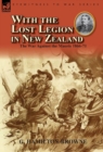 Image for With the Lost Legion in New Zealand : the War Against the Maoris 1866-71