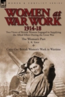 Image for Women at War Work 1914-18 : Two Views of British Women Engaged in Supplying the Allied Effort During the Great War