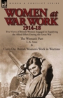 Image for Women at War Work 1914-18 : Two Views of British Women Engaged in Supplying the Allied Effort During the Great War