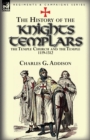 Image for The History of the Knights Templars, the Temple Church, and the Temple, 1119-1312