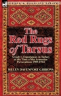 Image for The Red Rugs of Tarsus : A Lady&#39;s Experiences in Turkey at the Time of the Armenian Persecutions 1909-1914