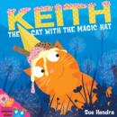 Keith the cat with the magic hat - Hendra, Sue