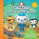Image for Octonauts and the marine iguanas  : a lift-the-flap adventure!