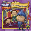 Image for Mike the Knight and the Fluttering Favour