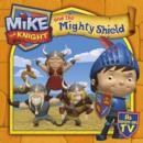 Image for Mike the Knight and the Mighty Shield