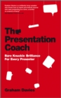 Image for The presentation coach  : bare knuckle brilliance for every presenter
