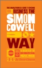 Image for The unauthorized guide to doing business the Simon Cowell way  : 10 secrets of the international music mogul