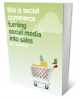 Image for This is social commerce  : turning social media into sales