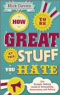Image for How to be great at the stuff you hate  : the straight-talking guide to networking, persuading and selling